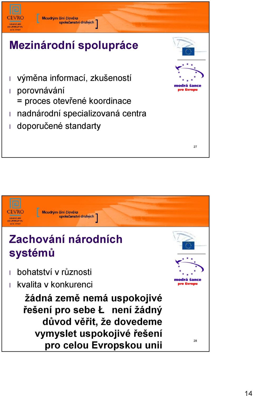 systémů bohatství v různosti kvalita v konkurenci žádná země nemá uspokojivé řešení pro