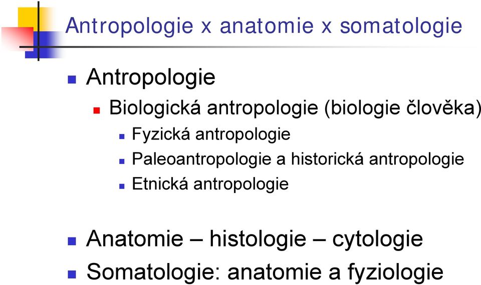 antropologie Paleoantropologie a historická antropologie