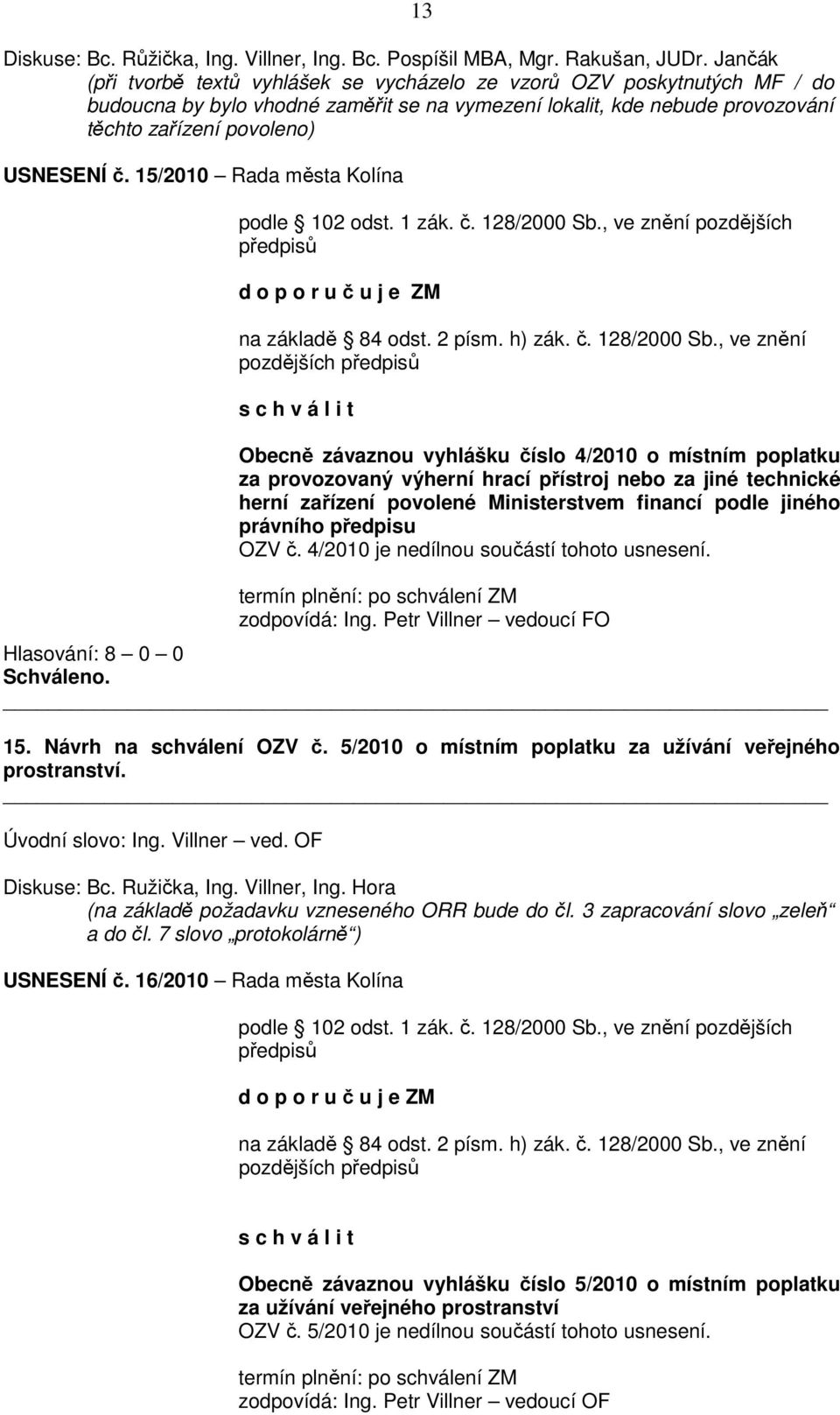 15/2010 Rada města Kolína podle 102 odst. 1 zák. č. 128/2000 Sb.