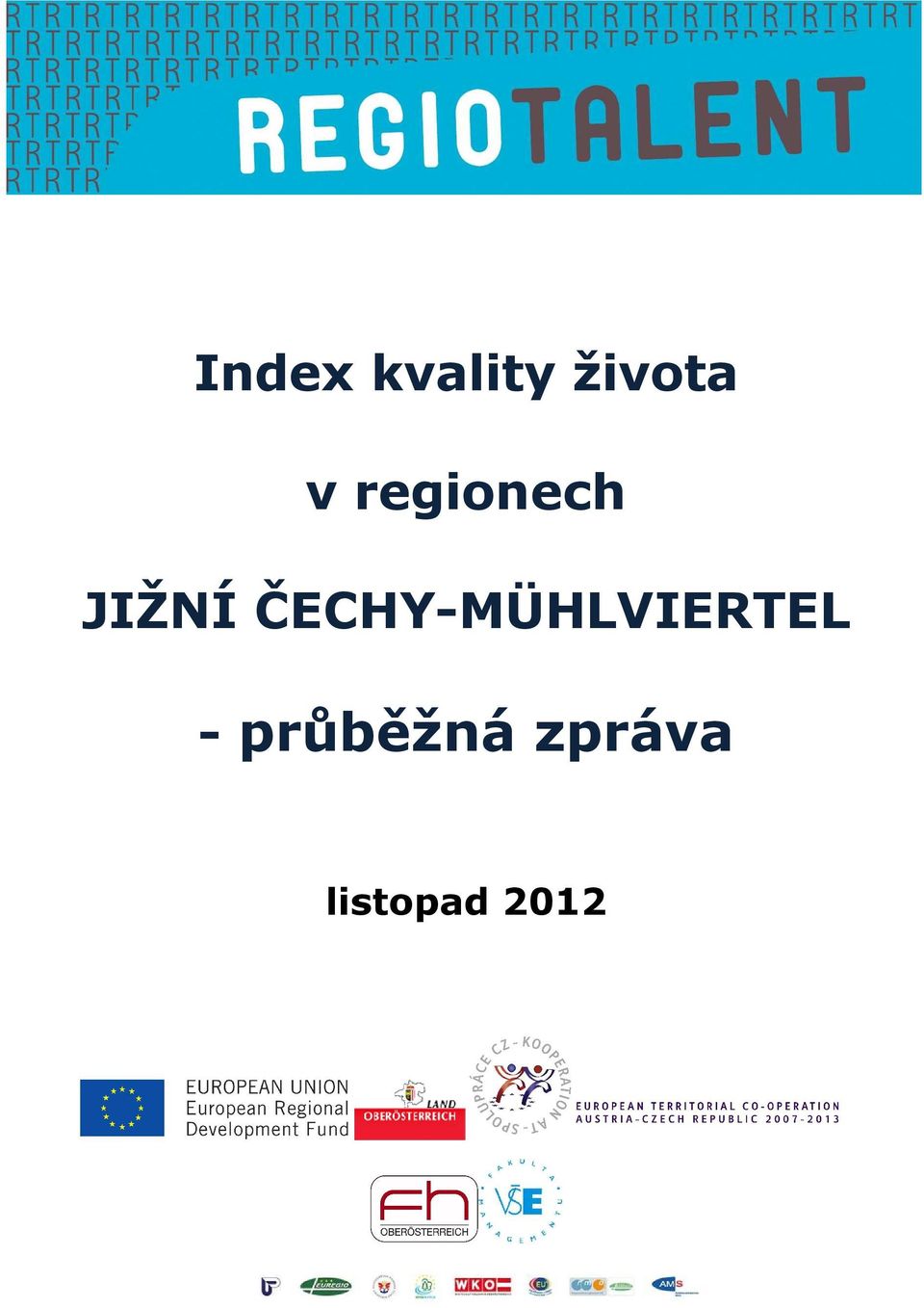 ČECHY-MÜHLVIERTEL -
