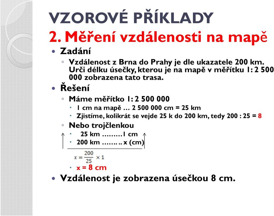 Urči délku úsečky, kterou je na mapě v měřítku 1: 2 500 000 zobrazena tato trasa.
