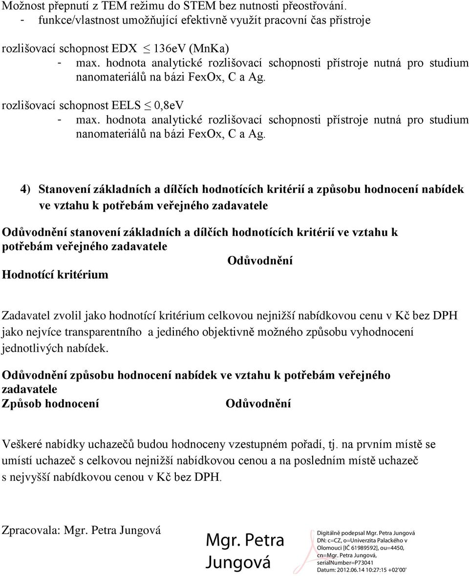 hodnota analytické rozlišovací schopnosti přístroje nutná pro studium nanomateriálů na bázi FexOx, C a Ag.