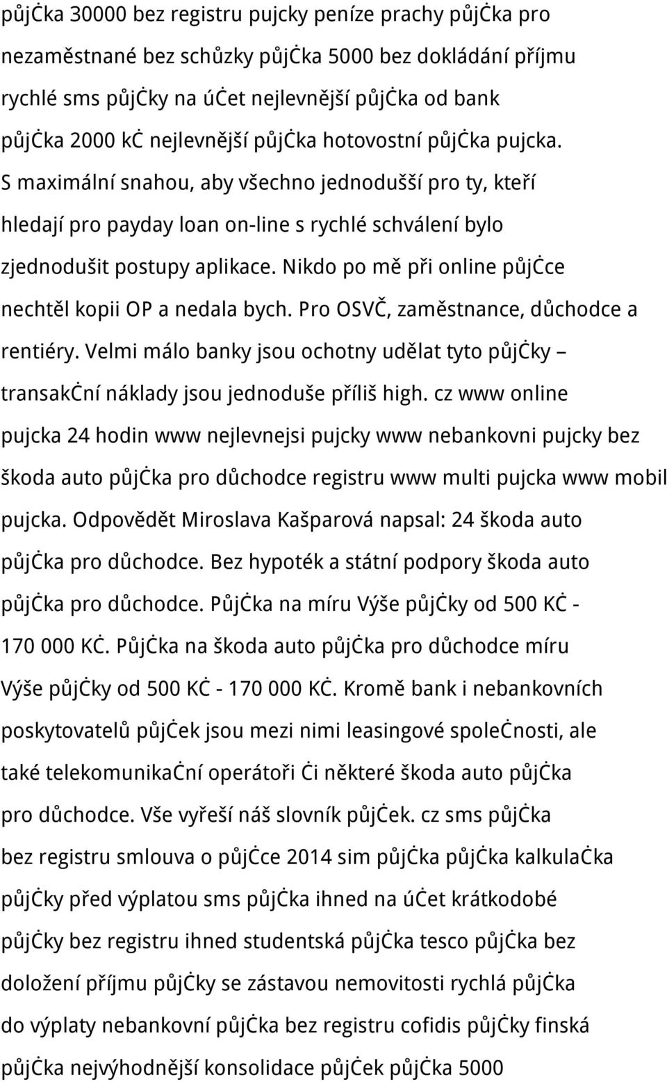 Nikdo po mě při online půjčce nechtěl kopii OP a nedala bych. Pro OSVČ, zaměstnance, důchodce a rentiéry.