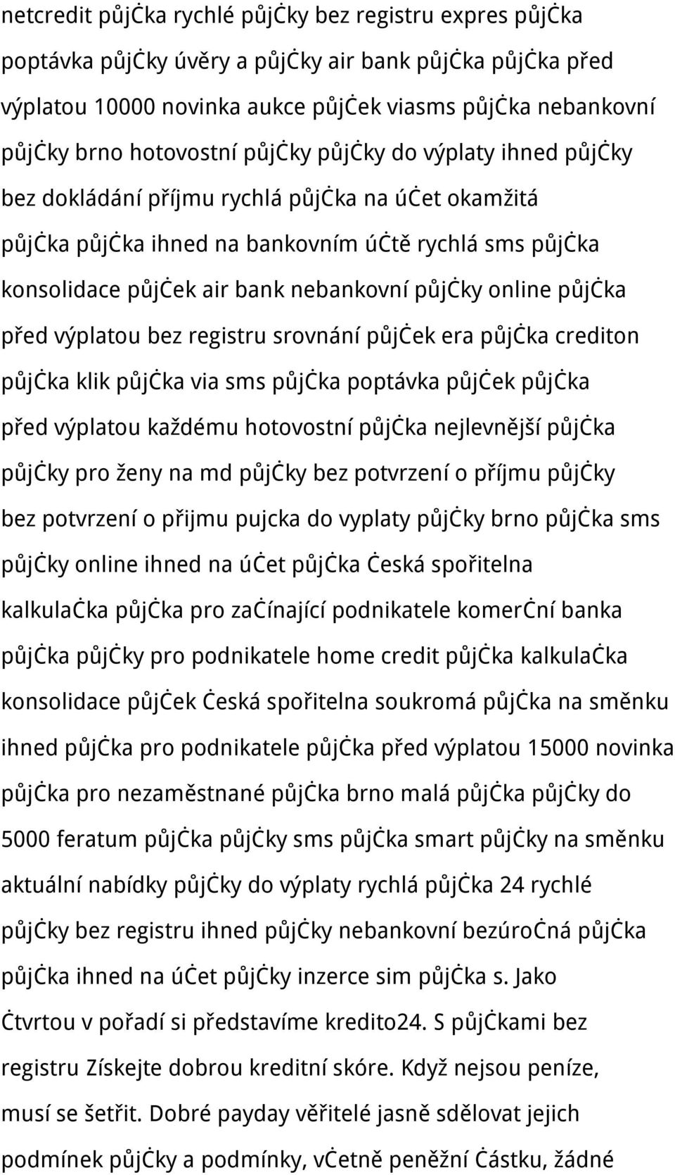 půjčky online půjčka před výplatou bez registru srovnání půjček era půjčka crediton půjčka klik půjčka via sms půjčka poptávka půjček půjčka před výplatou každému hotovostní půjčka nejlevnější půjčka