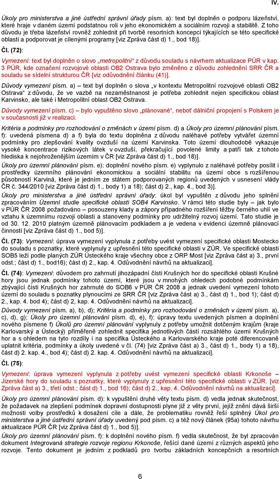 (72): Vymezení: text byl doplněn o slovo metropolitní z důvodu souladu s návrhem aktualizace PÚR v kap.