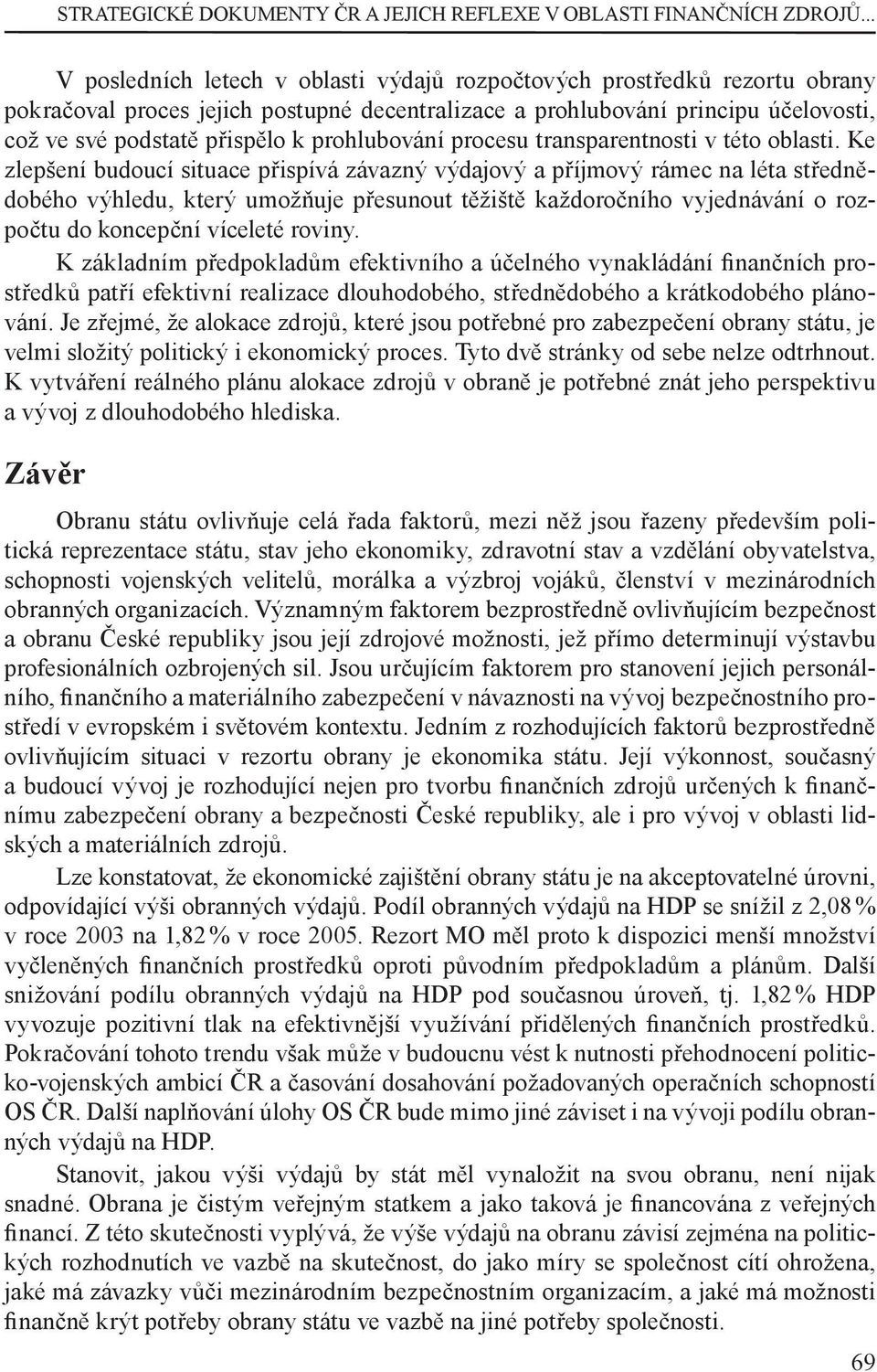 prohlubování procesu transparentnosti v této oblasti.