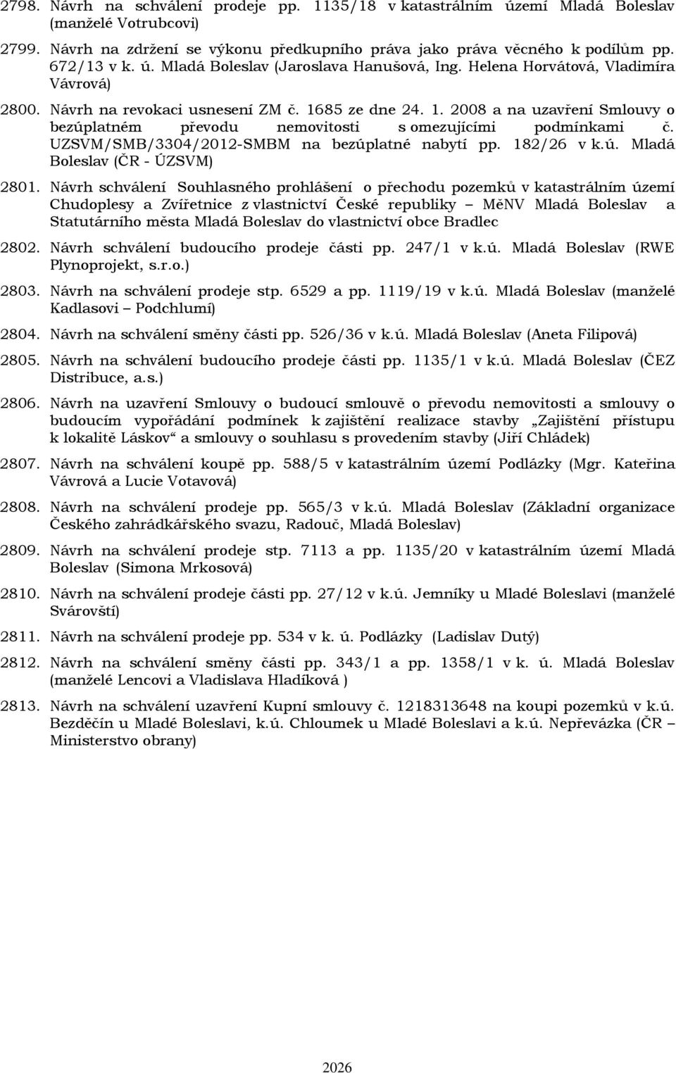 UZSVM/SMB/3304/2012-SMBM na bezúplatné nabytí pp. 182/26 v k.ú. Mladá Boleslav (ČR - ÚZSVM) 2801.