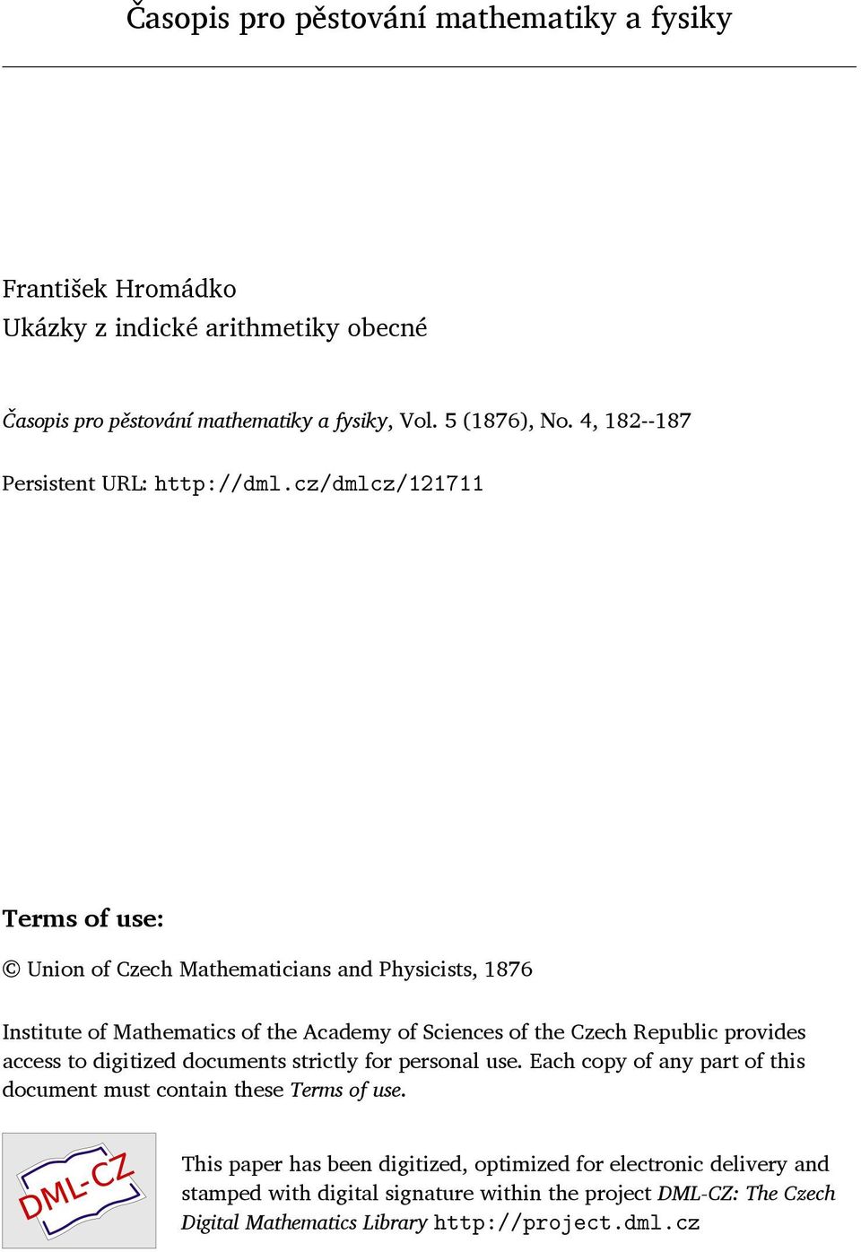 cz/dmlcz/121711 Terms of use: Union of Czech Mathematicians and Physicists, 1876 Institute of Mathematics of the Academy of Sciences of the Czech Republic provides