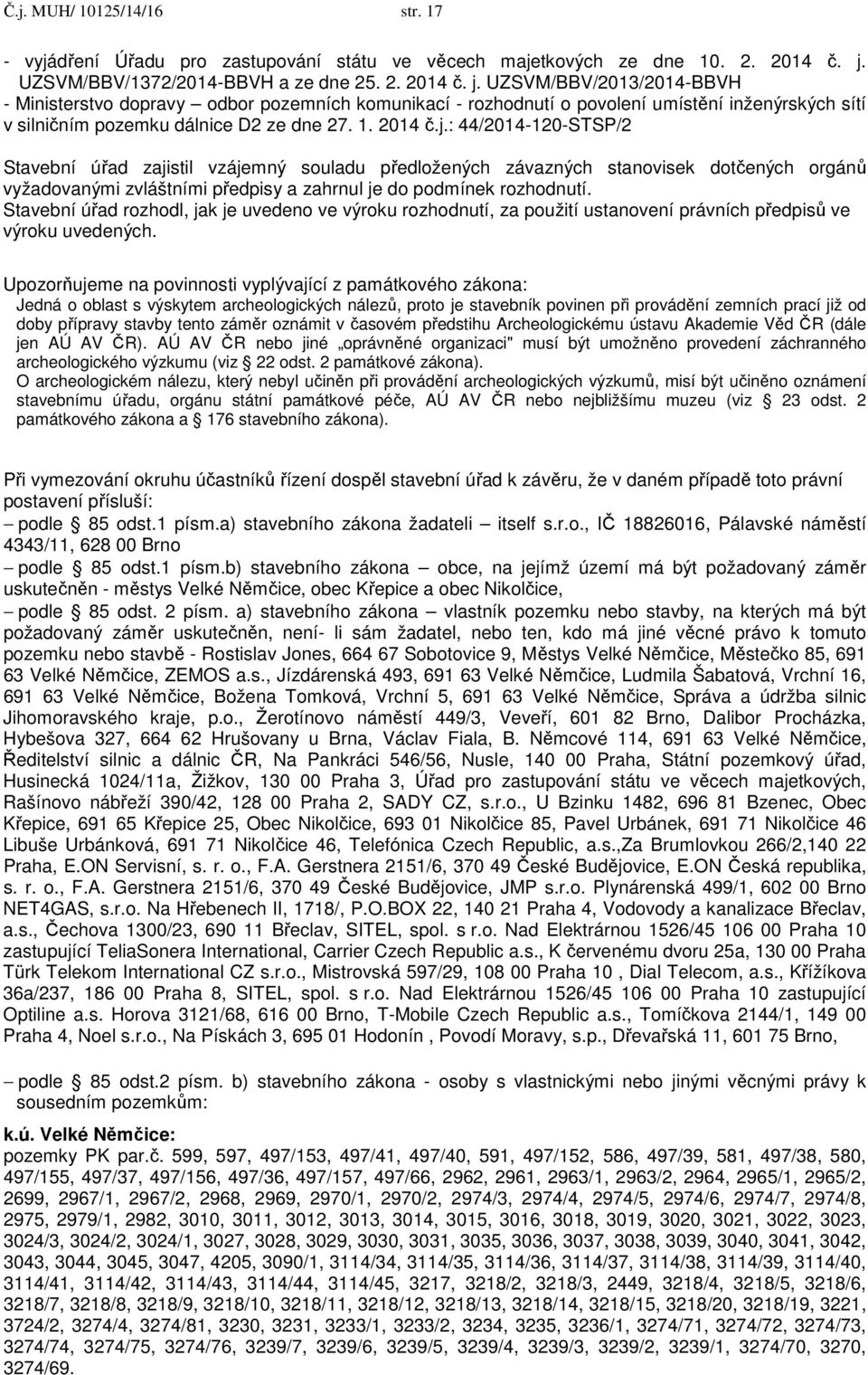 UZSVM/BBV/2013/2014-BBVH - Ministerstvo dopravy odbor pozemních komunikací - rozhodnutí o povolení umístění inženýrských sítí v silničním pozemku dálnice D2 ze dne 27. 1. 2014 č.j.