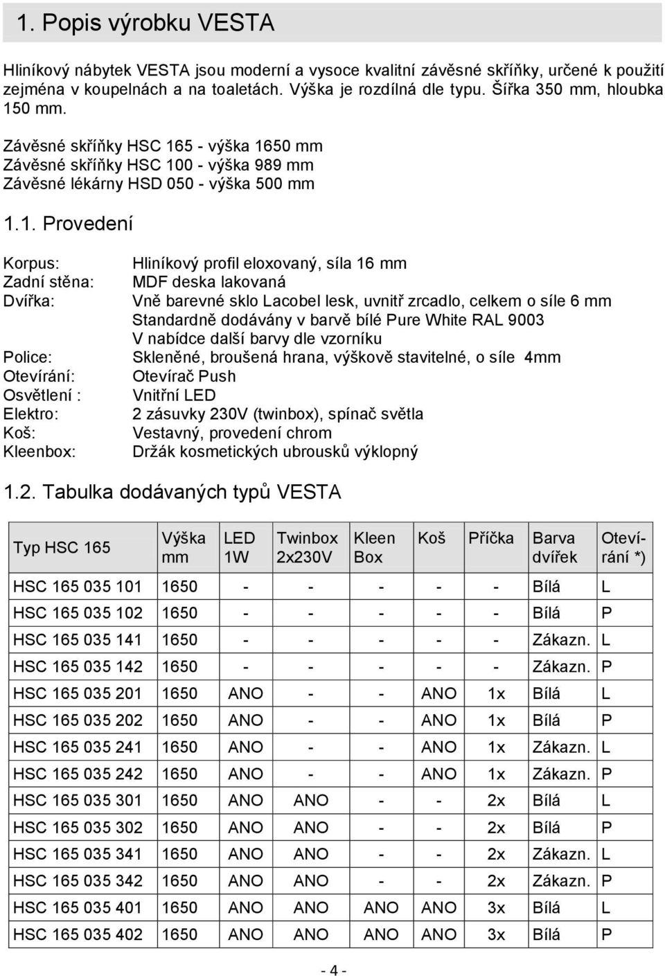 0 mm. Závěsné skříňky HSC 16