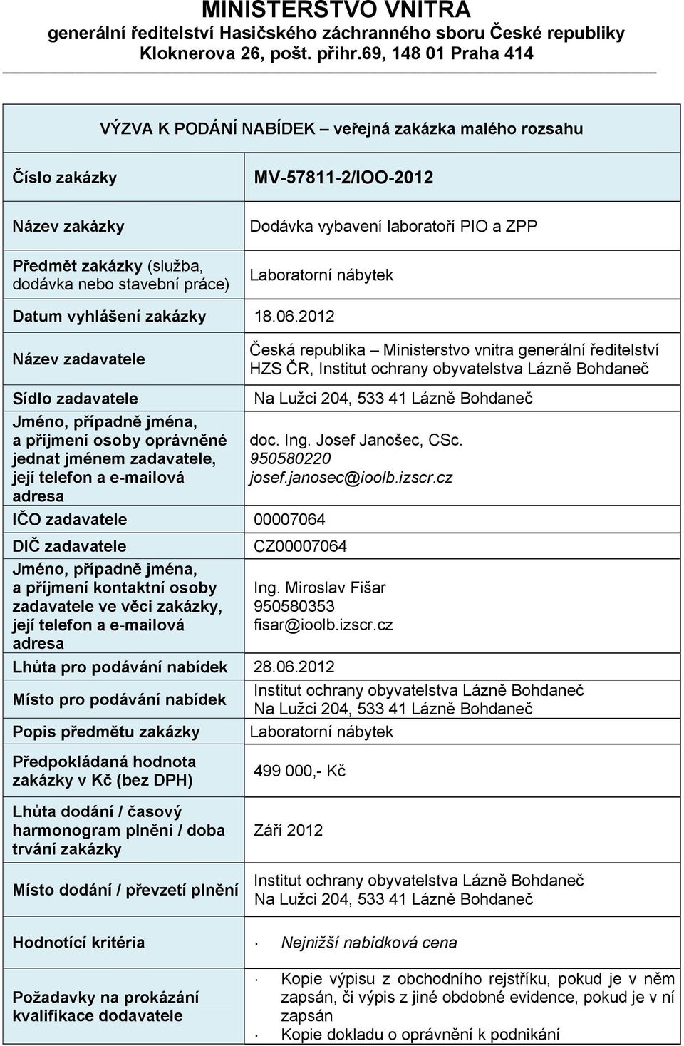laboratoří PIO a ZPP Laboratorní nábytek Datum vyhlášení zakázky 18.06.