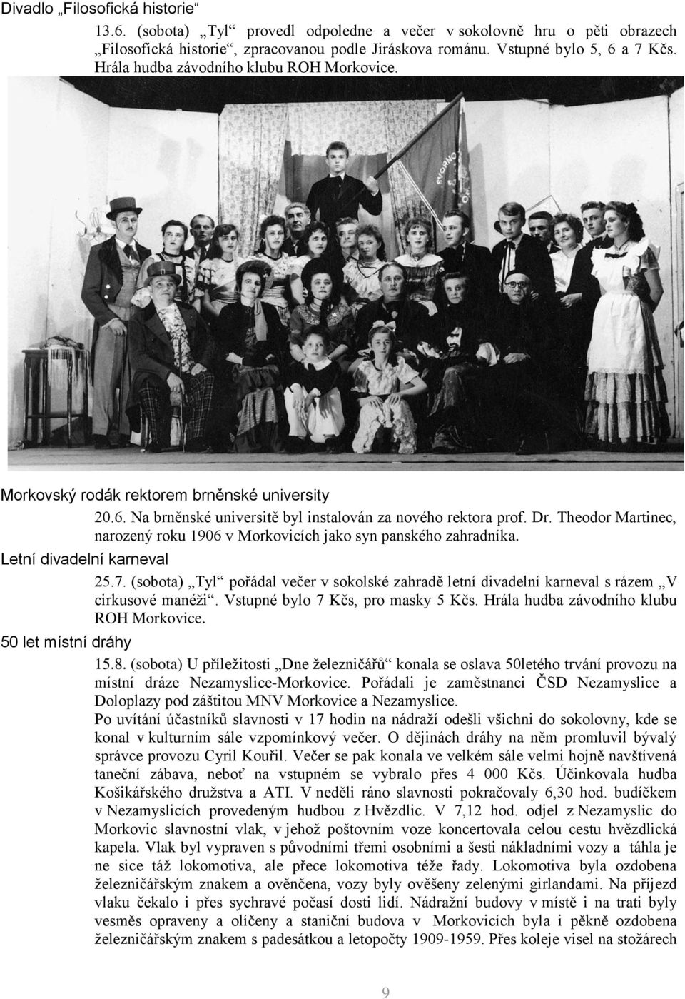 Theodor Martinec, narozený roku 1906 v Morkovicích jako syn panského zahradníka. Letní divadelní karneval 25.7.