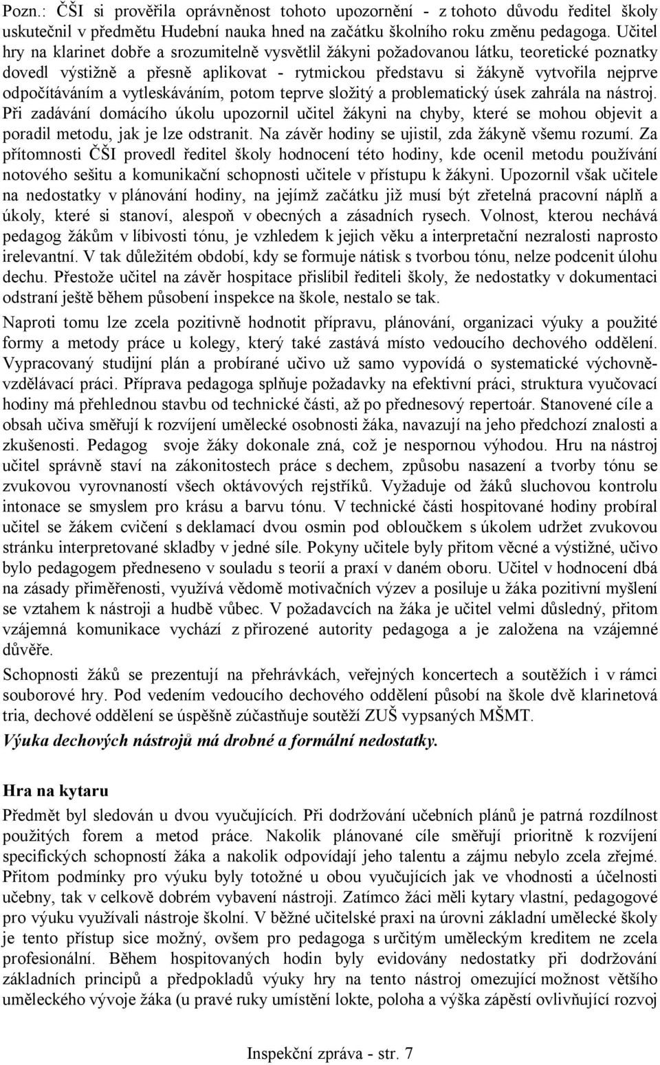 a vytleskáváním, potom teprve složitý a problematický úsek zahrála na nástroj.