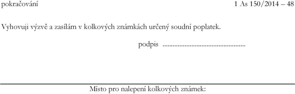 známkách určený soudní poplatek.