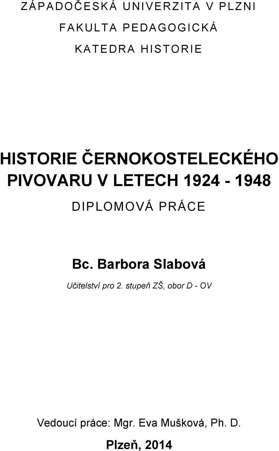1924-1948 DIPLOMOVÁ PRÁCE Bc. Barbora Slabová Učitelství pro 2.