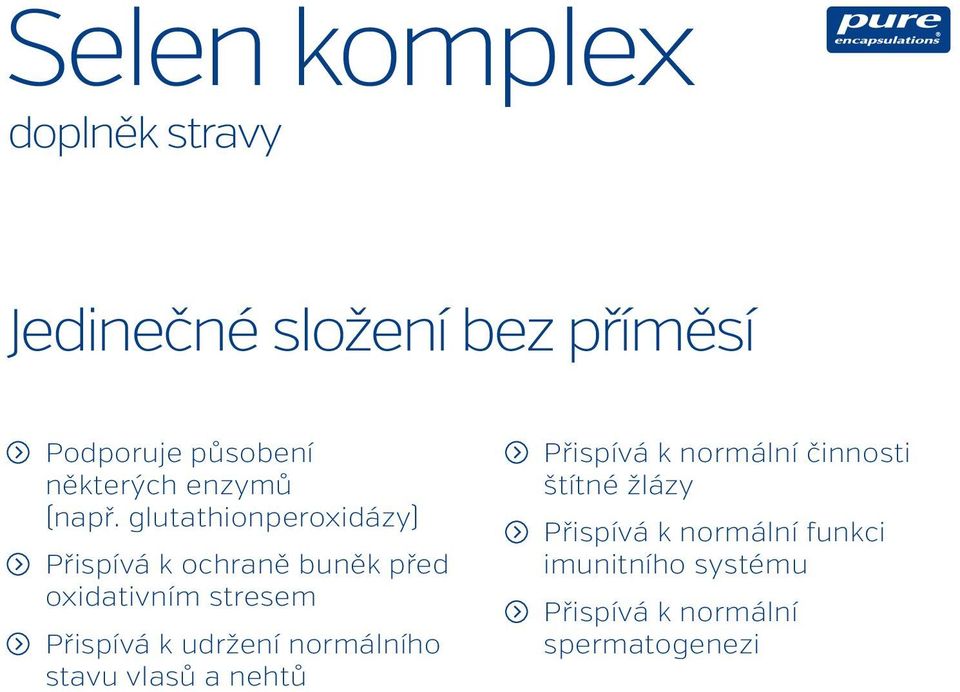 glutathionperoxidázy) Přispívá k ochraně buněk před oxidativním stresem Přispívá k