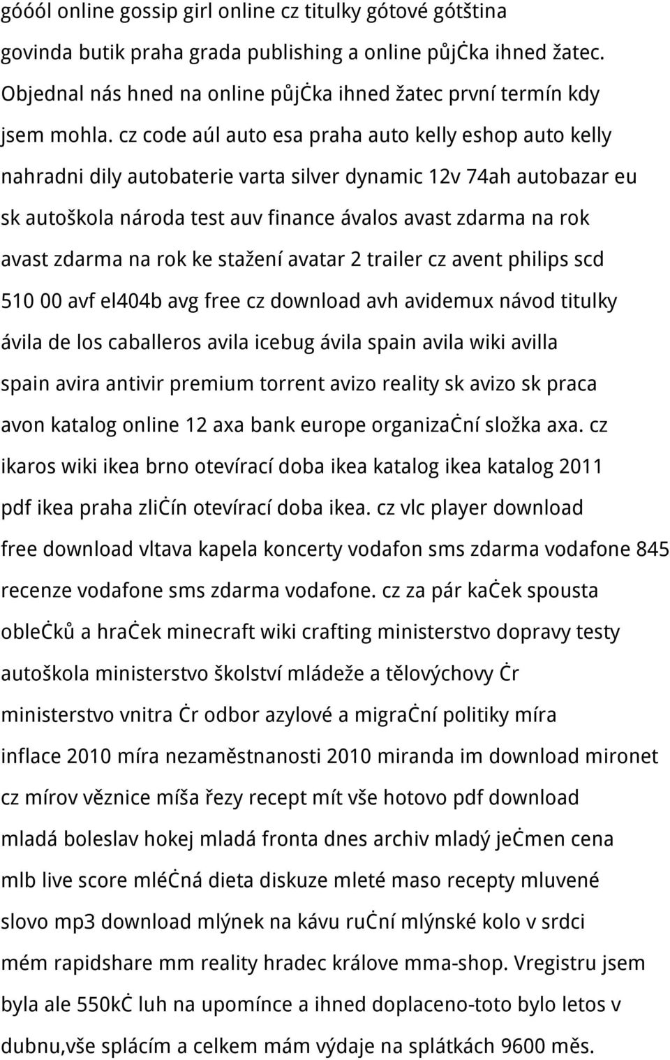 zdarma na rok ke stažení avatar 2 trailer cz avent philips scd 510 00 avf el404b avg free cz download avh avidemux návod titulky ávila de los caballeros avila icebug ávila spain avila wiki avilla