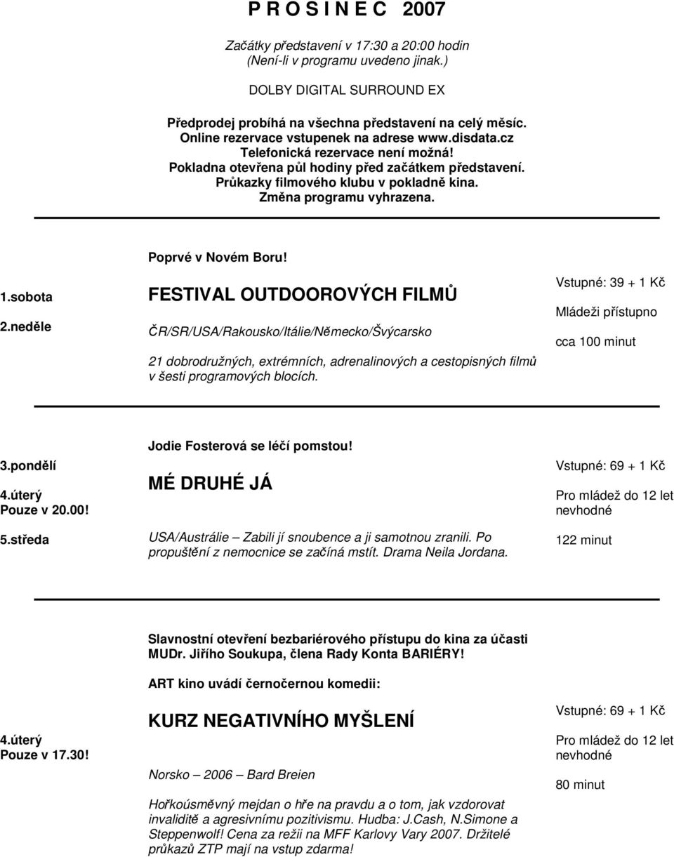 Změna programu vyhrazena. 1.sobota 2.neděle Poprvé v Novém Boru!