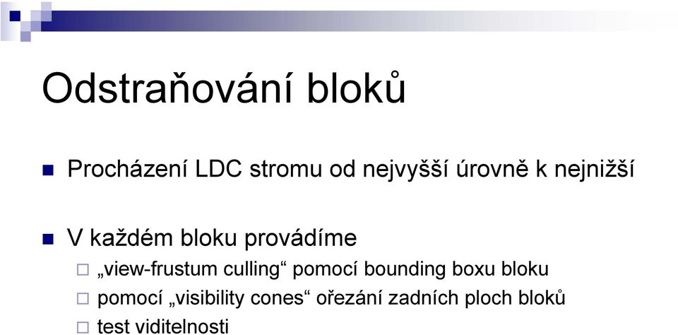 view-frustum culling pomocí bounding boxu bloku