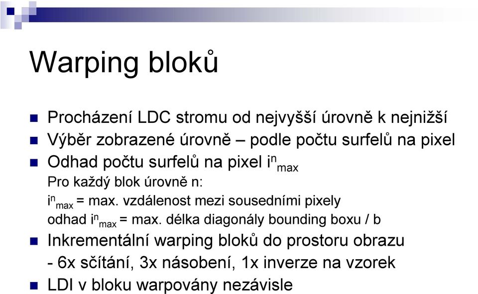 vzdálenost mezi sousedními pixely odhad i n max = max.