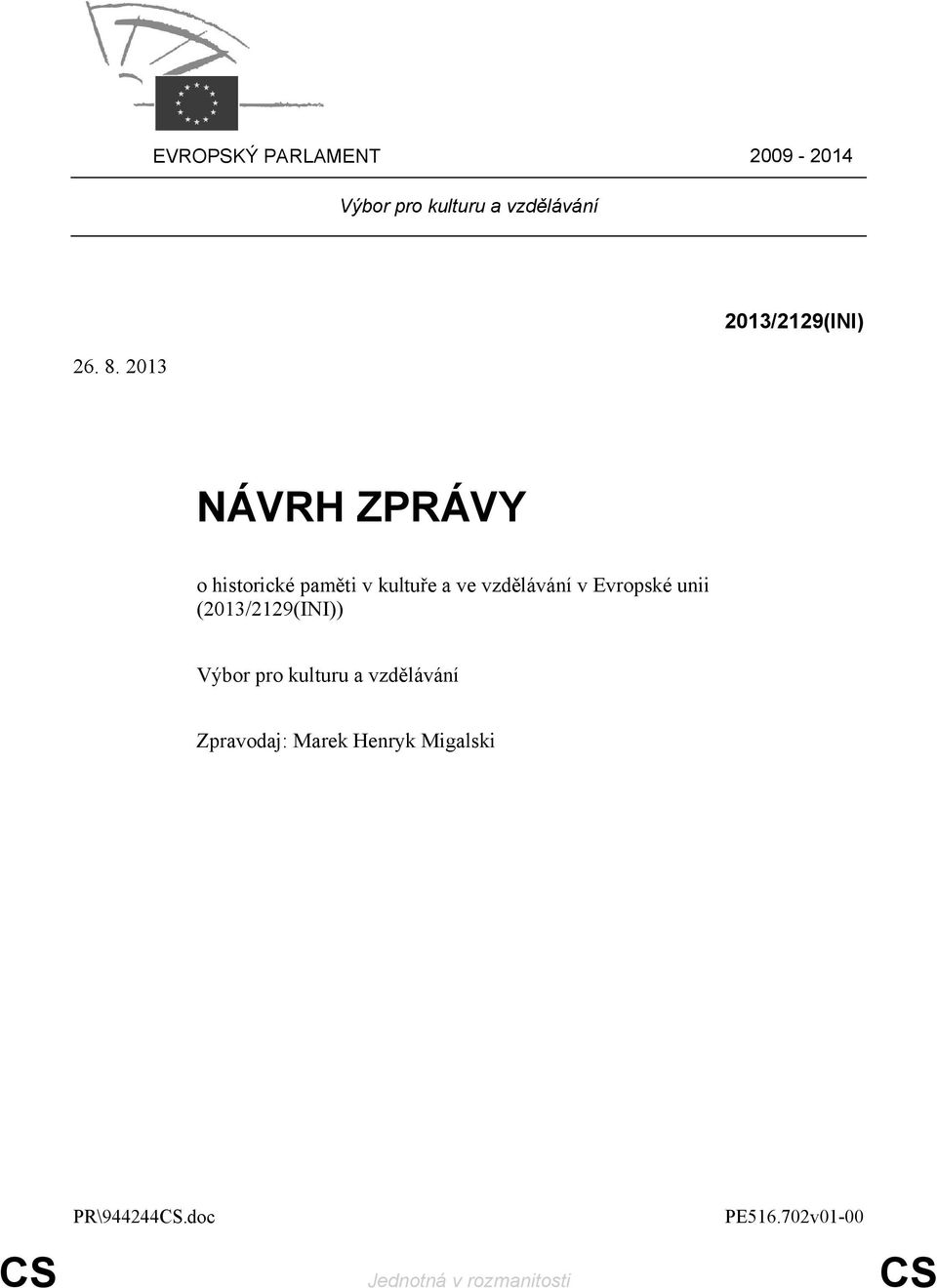 vzdělávání v Evropské unii (2013/2129(INI)) Výbor pro kulturu a