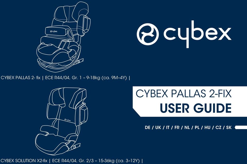 9M 4Y) CYBEX PallaS 2-fix USER GUIDE DE / UK /