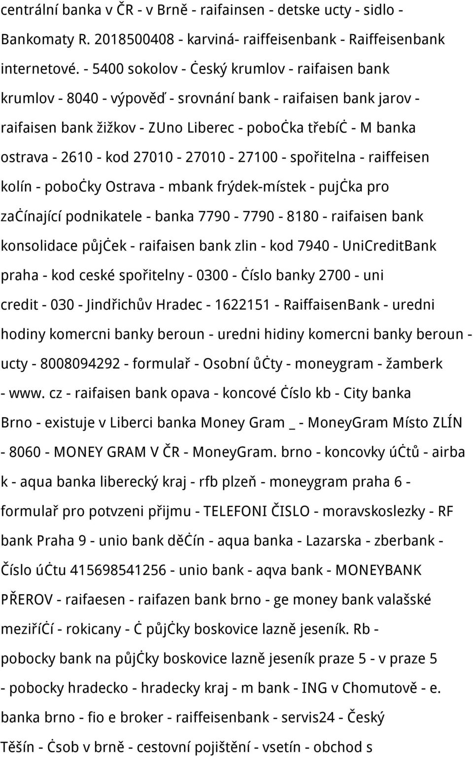 27010-27010 - 27100 - spořitelna - raiffeisen kolín - pobočky Ostrava - mbank frýdek-místek - pujčka pro začínající podnikatele - banka 7790-7790 - 8180 - raifaisen bank konsolidace půjček -