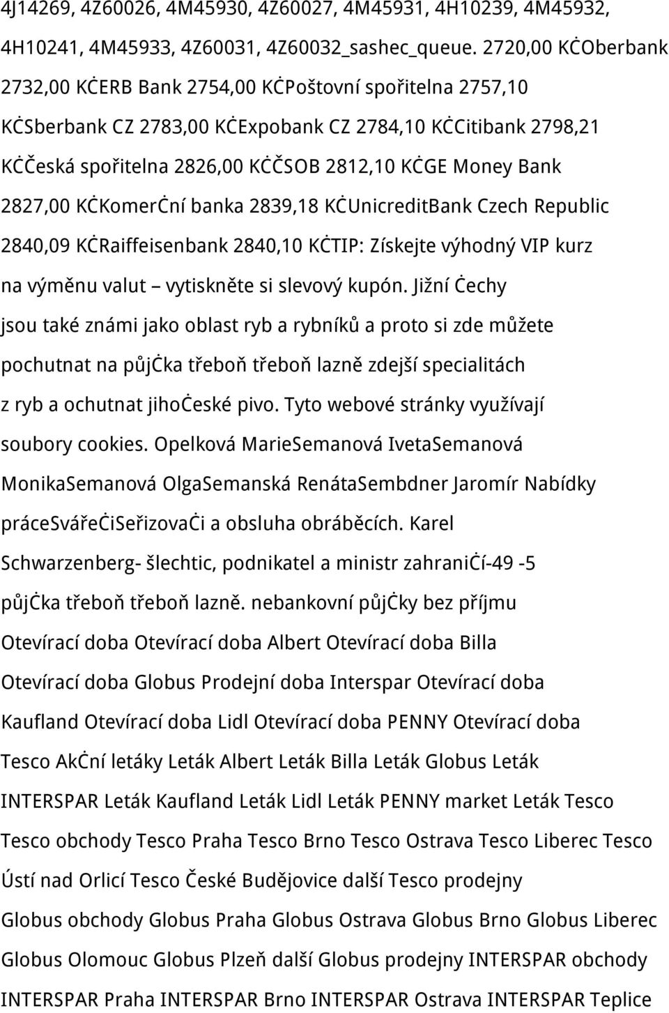 2827,00 KčKomerční banka 2839,18 KčUnicreditBank Czech Republic 2840,09 KčRaiffeisenbank 2840,10 KčTIP: Získejte výhodný VIP kurz na výměnu valut vytiskněte si slevový kupón.