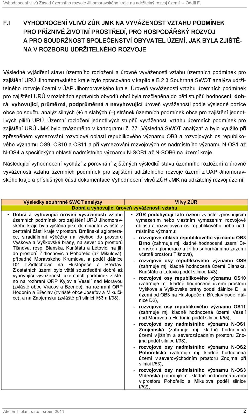 3 Souhrnná SWOT analýza udržitelného rozvoje území v ÚAP Jihomoravského kraje.