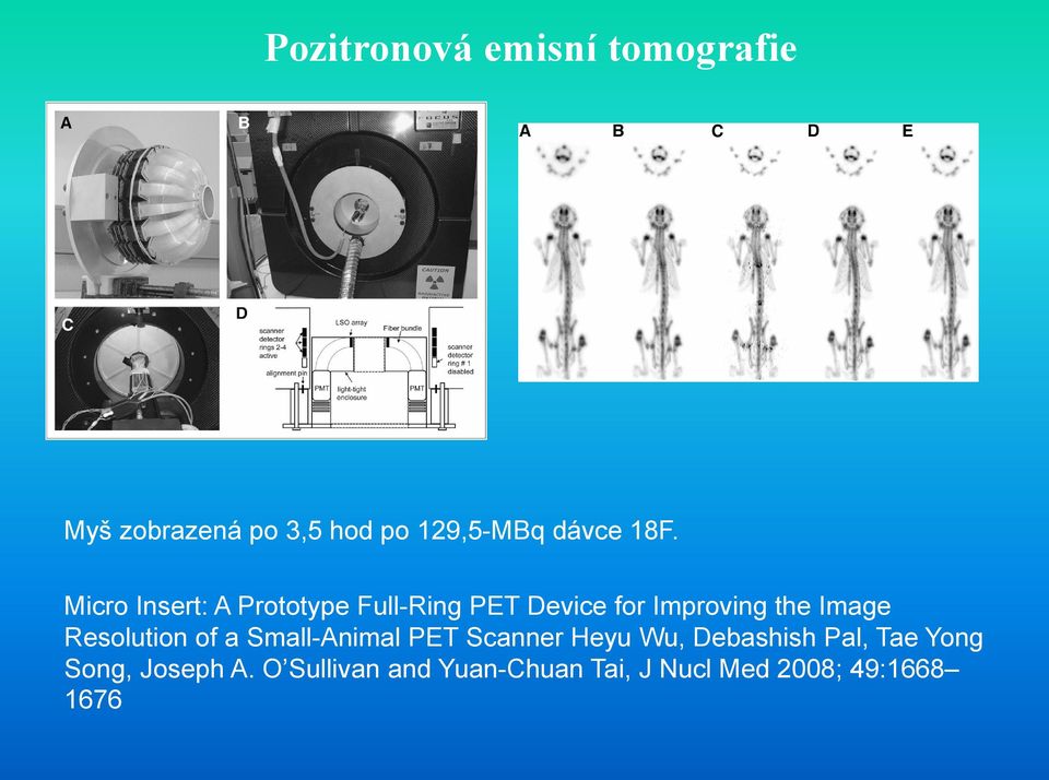 Image Resolution of a Small-Animal PET Scanner Heyu Wu, Debashish