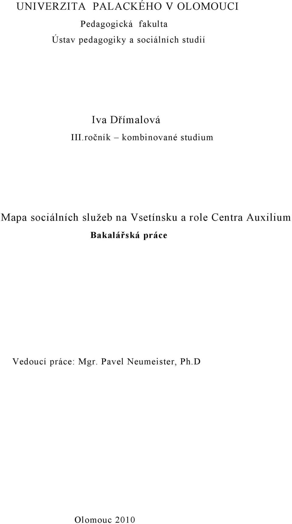 ročník kombinované studium Mapa sociálních sluţeb na Vsetínsku a