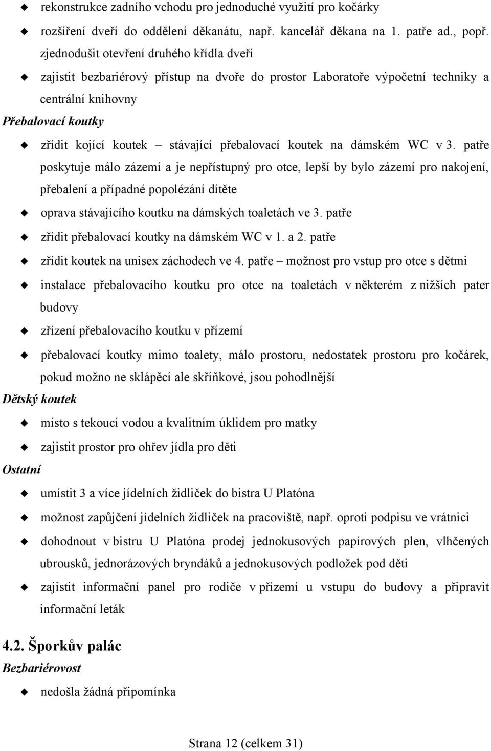 přebalovací koutek na dámském WC v 3.