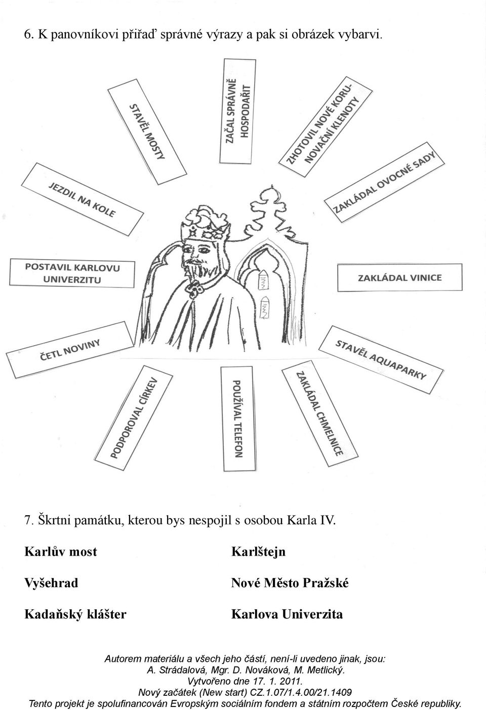 Škrtni památku, kterou bys nespojil s osobou Karla