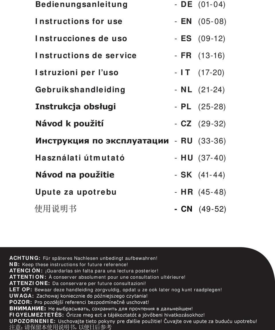 (45-48) 使 用 说 明 书 - CN (49-52) ACHTUNG: Für späteres Nachlesen unbedingt aufbewahren! NB: Keep these instructions for future reference! ATENCIÓN: Guardarlas sin falta para una lectura posterior!