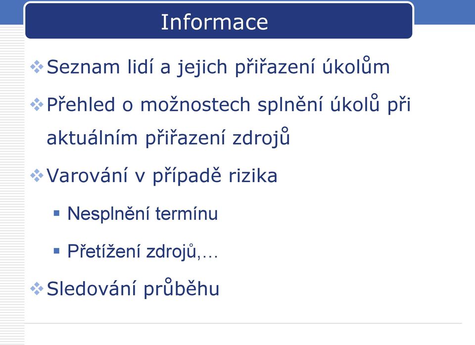 přiřazení zdrojů Varování v případě rizika