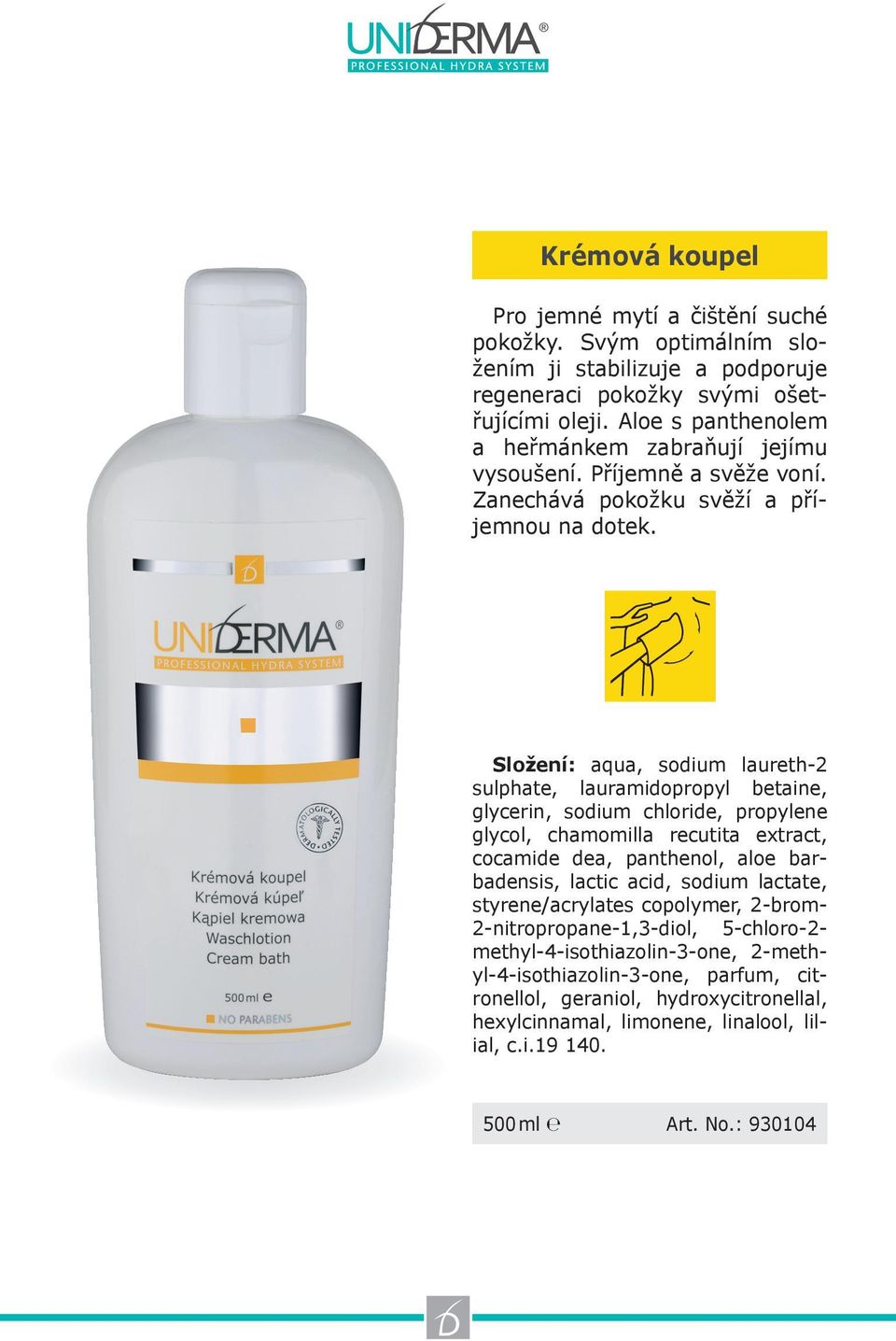 Složení: aqua, sodium laureth-2 sulphate, lauramidopropyl betaine, glycerin, sodium chloride, propylene glycol, chamomilla recutita extract, cocamide dea, panthenol, aloe barbadensis,