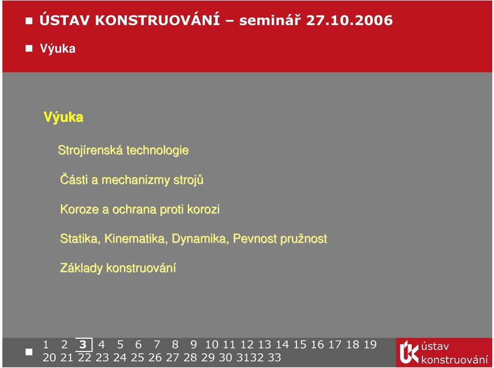 Části a mechanizmy strojů Koroze a ochrana proti