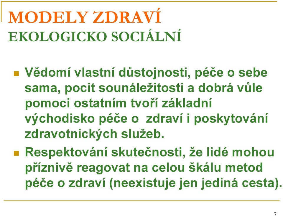 zdraví i poskytování zdravotnických služeb.