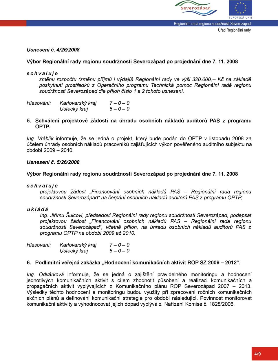 Schválení projektové žádosti na úhradu osobních nákladů auditorů PAS z programu OPTP. Ing.