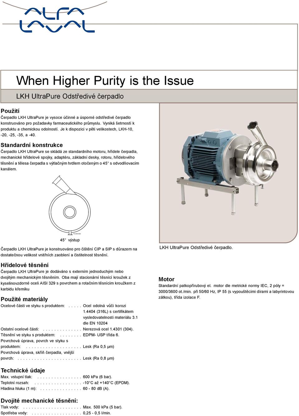 Standardní konstrukce Čerpadlo LKH UltraPure se skládá ze standardního motoru, hřídele čerpadla, mechanické hřídelové spojky, adaptéru, základní desky, rotoru, hřídelového těsnění a tělesa čerpadla s