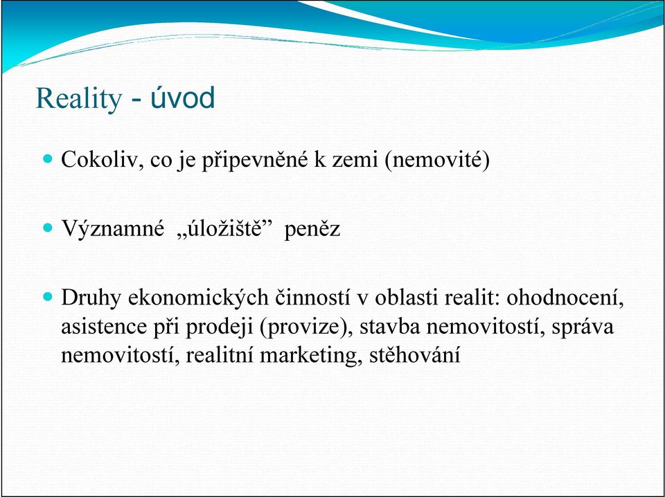 oblasti realit: ohodnocení, asistence při prodeji (provize),