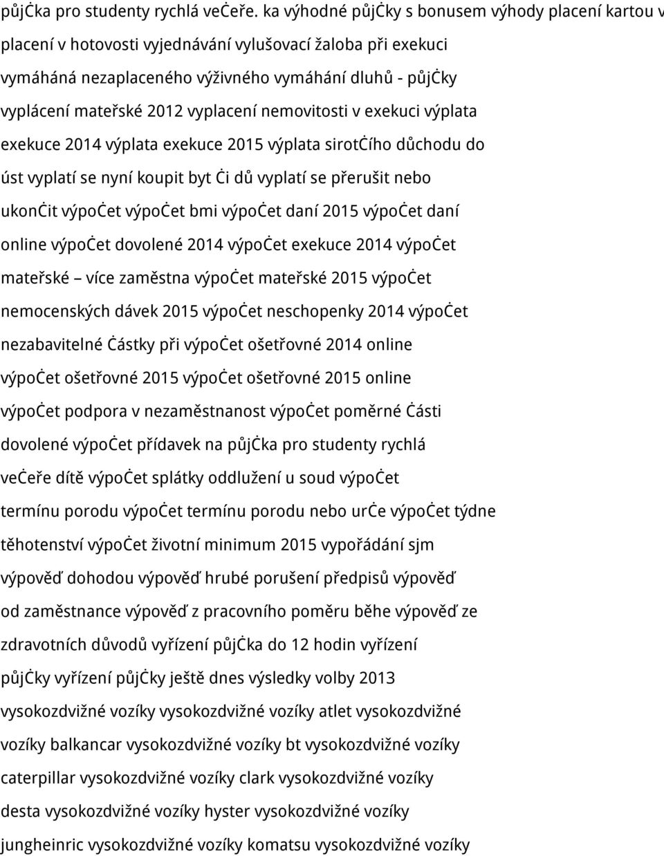 vyplacení nemovitosti v exekuci výplata exekuce 2014 výplata exekuce 2015 výplata sirotčího důchodu do úst vyplatí se nyní koupit byt či dů vyplatí se přerušit nebo ukončit výpočet výpočet bmi