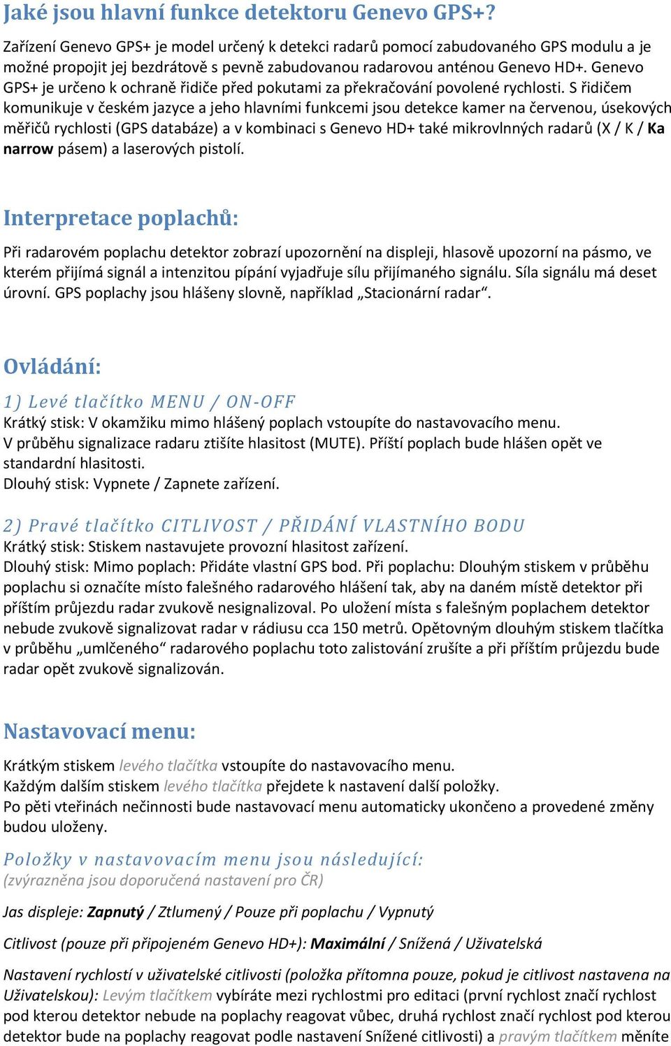 Genevo GPS+ je určeno k ochraně řidiče před pokutami za překračování povolené rychlosti.