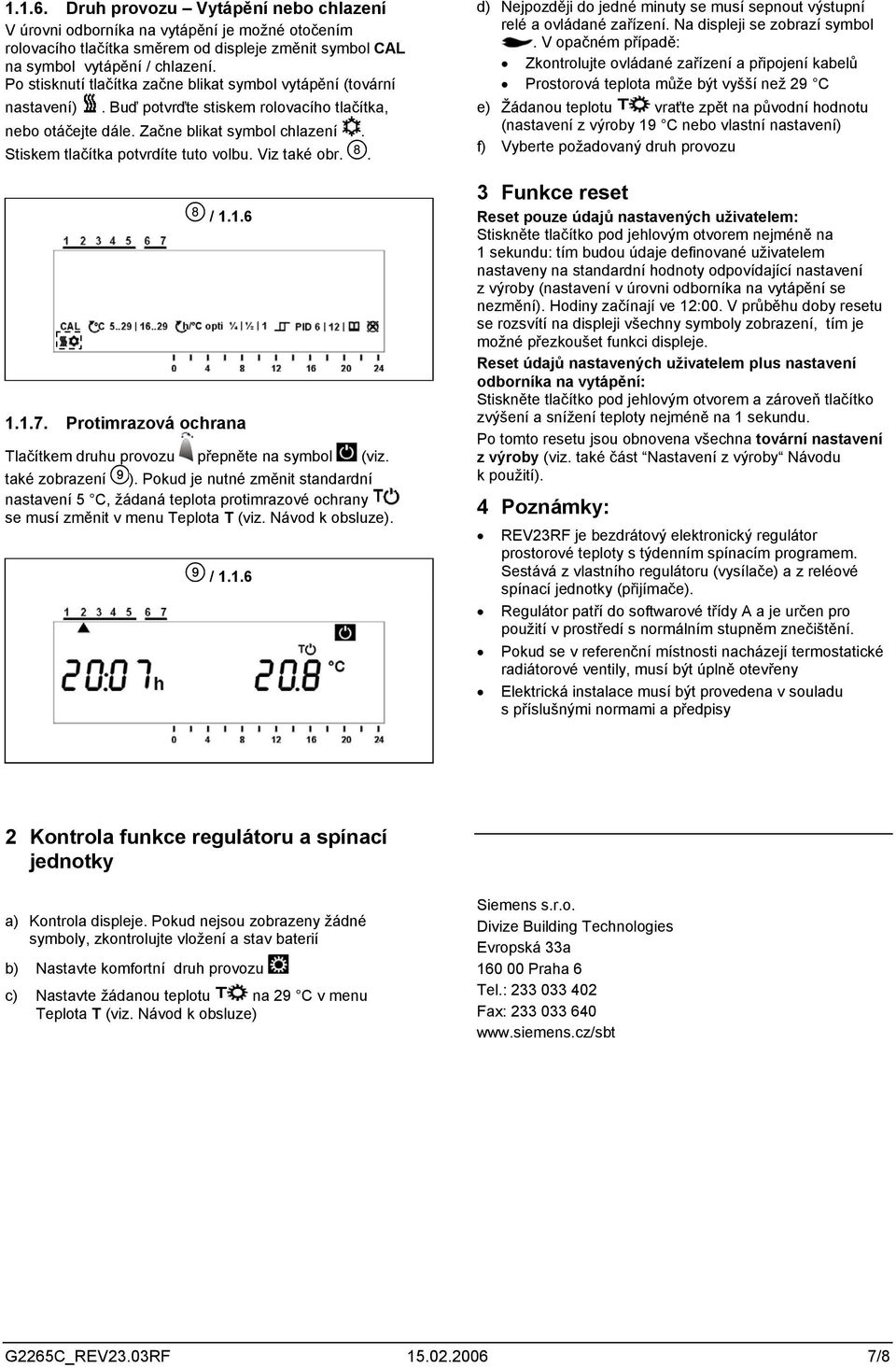 1.6 1.1.7. Proimrazová ochrana Tlačíkem druhu provozu přepněe na symbol (viz. aké zobrazení ).