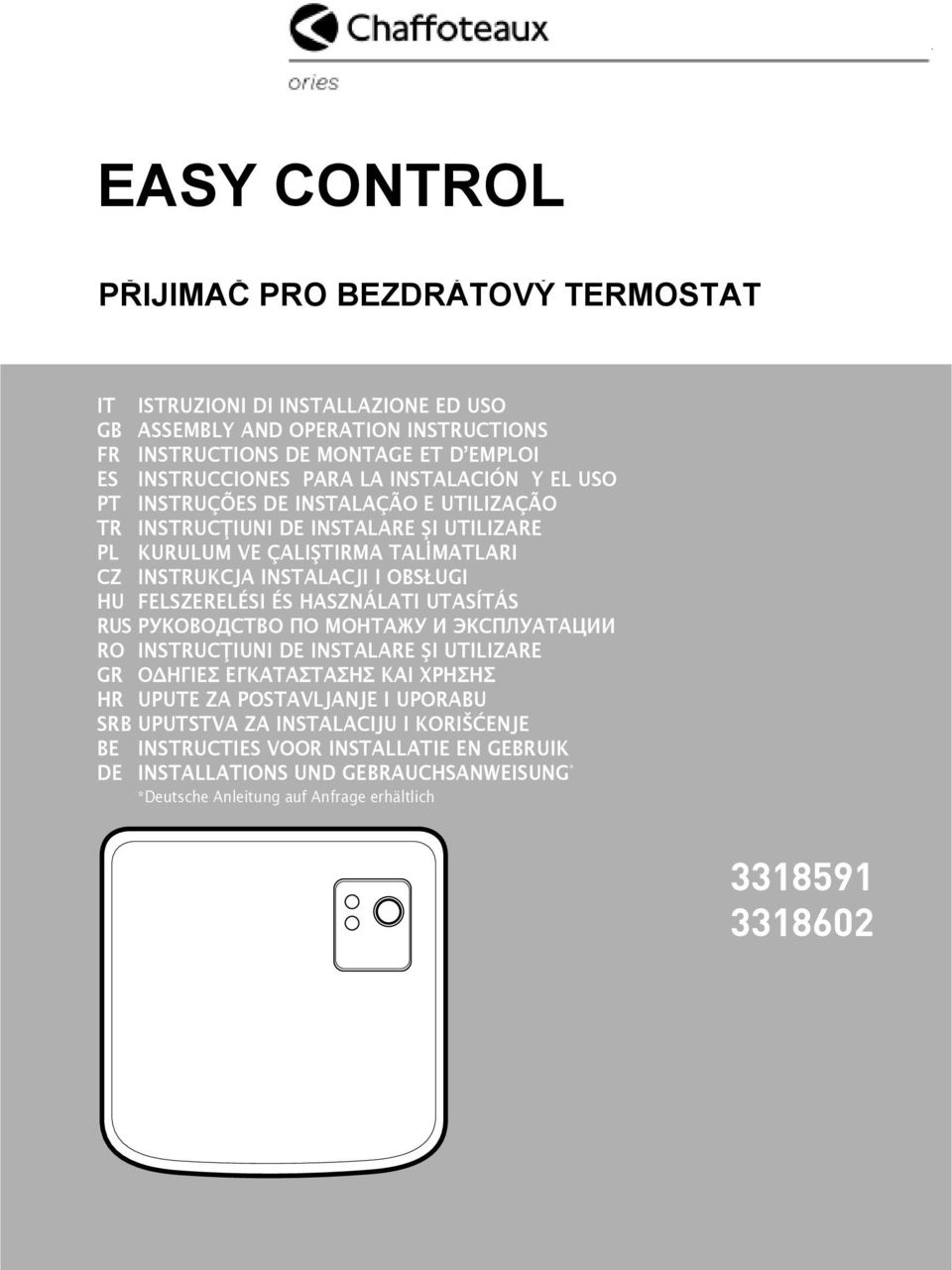 INSTRUCCIONES PARA LA INSTALACIÓN Y EL USO PT INSTRUÇÕES DE INSTALAÇÃO E UTILIZAÇÃO TR INSTRUCŢIUNI DE INSTALARE ŞI UTILIZARE PL KURULUM VE ÇALIŞTIRMA TALİMATLARI CZ INSTRUKCJA INSTALACJI I OBSŁUGI