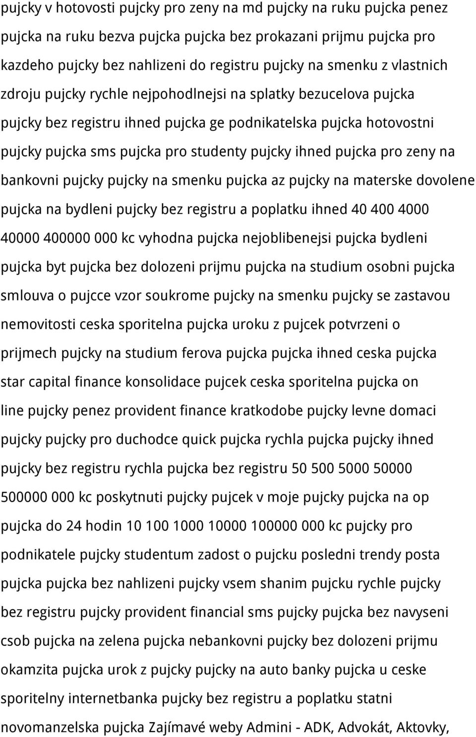 pujcka pro zeny na bankovni pujcky pujcky na smenku pujcka az pujcky na materske dovolene pujcka na bydleni pujcky bez registru a poplatku ihned 40 400 4000 40000 400000 000 kc vyhodna pujcka