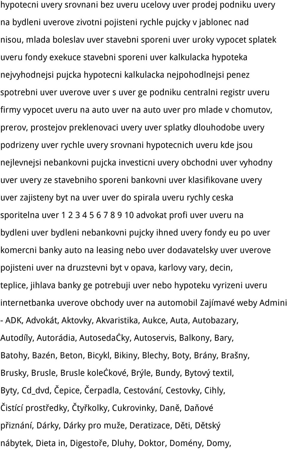 uveru firmy vypocet uveru na auto uver na auto uver pro mlade v chomutov, prerov, prostejov preklenovaci uvery uver splatky dlouhodobe uvery podrizeny uver rychle uvery srovnani hypotecnich uveru kde