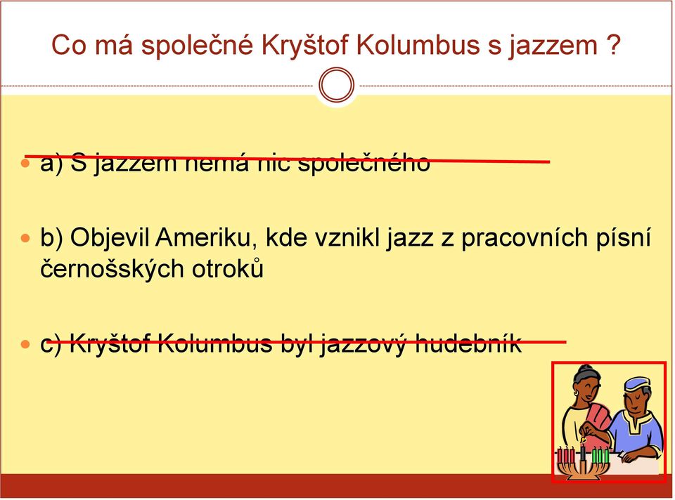 Ameriku, kde vznikl jazz z pracovních písní