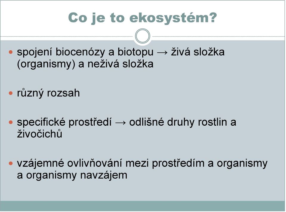 neživá složka různý rozsah specifické prostředí odlišné