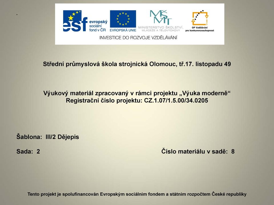 Registrační číslo projektu: CZ.1.07/1.5.00/34.